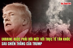 Ukraine buộc phải đối mặt với thực tế tàn khốc sau chiến thắng của Trump