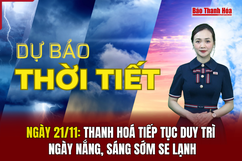 Dự báo thời tiết 21/11: Thanh Hóa ngày nắng, sáng sớm se lạnh