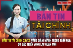 Bản tin Tài chính 22/12: Vàng giảm mạnh trong tuần, dự báo triển vọng lạc quan mới