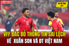 Tin thể thao 12/1: VFF bác bỏ thông tin sai lệch về Xuân Son và ĐT Việt Nam