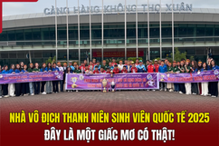 Nhà vô địch Thanh niên sinh viên quốc tế 2025: Đây là một giấc mơ có thật!