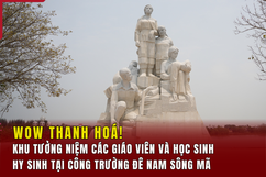 [WOW! THANH HÓA] Khu tưởng niệm giáo viên và học sinh hy sinh tại công trường đê Nam sông Mã