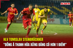 HLV Tomislav Steinbrückner: “Đông Á Thanh Hóa xứng đáng có nhiều hơn 1 điểm”