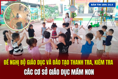 [Bản tin 18h] Đề nghị thanh tra, kiểm tra các cơ sở giáo dục mầm non
