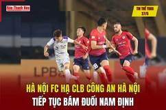Tin thể thao 27/5: Hà Nội FC hạ CLB Công an Hà Nội, tiếp tục bám đuổi Nam Định