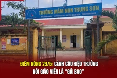 Điểm nóng 29/5: Cảnh cáo hiệu trưởng nói giáo viên là “gái bao”