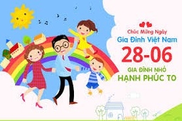 Ngày Gia đình Việt Nam 28/6: Gia đình là điểm tựa yêu thương