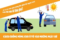 [Inforgraphic] Cách chống nóng cho ô tô trong những ngày hè