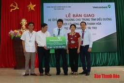 Vietcombank tài trợ xe ô tô cứu thương cho Trung tâm Điều dưỡng người có công tỉnh Thanh Hóa