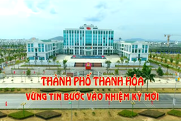 TP Thanh Hóa vững tin bước vào nhiệm kỳ mới