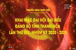 [Video] - Phiên khai mạc Đại hội đại biểu Đảng bộ tỉnh Thanh Hóa lần thứ XIX, nhiệm kỳ 2020 - 2025