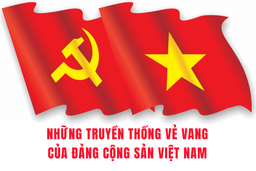 [Infographic] - Những truyền thống vẻ vang của Đảng Cộng sản Việt Nam