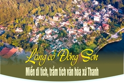 [E-Magazine] - Làng cổ Đông Sơn:  Miền di tích, trầm tích văn hóa xứ Thanh