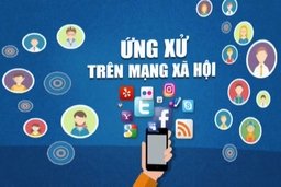 Xây dựng chuẩn mực đạo đức về hành vi, ứng xử trên mạng xã hội