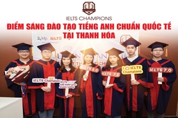 IELTS CHAMPIONS điểm sáng đào tạo tiếng Anh chuẩn quốc tế tại Thanh Hóa