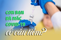 Tiêm vaccine phòng COVID-19 cho trẻ từ 5 - dưới 12 tuổi thế nào?