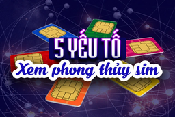 Xem số điện thoại theo phong thủy chính xác dựa trên #5 yếu tố vàng