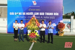 Khai mạc Giải bóng đá Người làm báo Thanh Hóa lần thứ V - Cúp Đông Á năm 2022