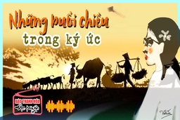 [Radio] - Tản văn:  Những buổi chiều trong ký ức