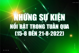 [Infographics] - Những sự kiện nổi bật tuần qua