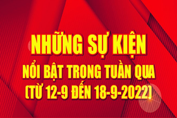 [Infographics] - Những sự kiện nổi bật trong tuần