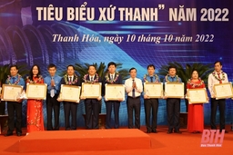 Tôn vinh “Công nhân giỏi xứ Thanh”, “Công chức, viên chức, người lao động tiêu biểu xứ Thanh” năm 2022