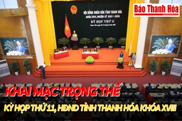 [Video] - Khai mạc trọng thể Kỳ họp thứ 11, HĐND tỉnh Thanh Hóa khóa XVIII