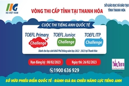 Học sinh Thanh Hóa háo hức đón chờ sân chơi tiếng Anh quốc tế TOEFL Challenge 2022-2023