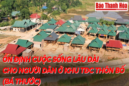 Ổn định cuộc sống lâu dài cho người dân ở khu tái định cư thôn Bố, huyện Bá Thước