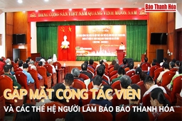 Gặp mặt cộng tác viên và các thế hệ người làm báo Báo Thanh Hóa