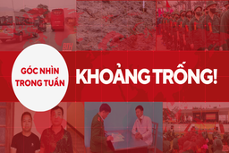 Góc nhìn trong tuần: Khoảng trống!