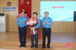 Đồng chí Nguyễn Minh Cảnh được bầu giữ chức Phó Chủ tịch Liên đoàn Lao động tỉnh Thanh Hóa