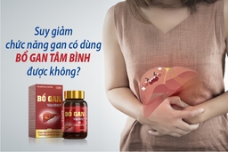 Bổ gan Tâm Bình – “Trợ thủ” đắc lực cho người suy giảm chức năng gan