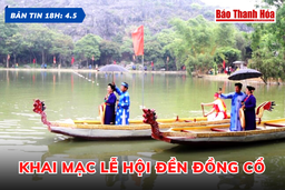 Bản tin 18h ngày 4-5: Khai mạc Lễ hội Đền Đồng Cổ