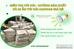 Sieuthituivai.com - Xưởng sản xuất và in ấn túi vải bố giá rẻ