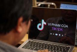 TikTok Việt Nam sẽ bị kiểm tra những gì trong thời gian tới