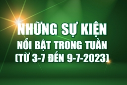 [Infographics] - Những sự kiện nổi bật trong tuần