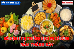 Bản tin 18 giờ ngày 29-8: Sôi động thị trường dịch vụ cỗ cúng Rằm tháng Bảy