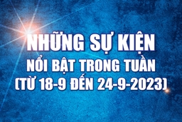 [Infographics] - Những sự kiện nổi bật trong tuần