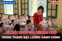 Bản tin 18h ngày 01/11: Đề xuất lương giáo viên cao nhất trong thang bậc lương hành chính