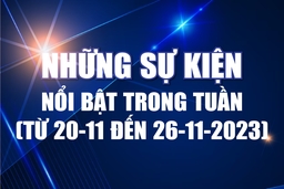 [Infographics] - Những sự kiện nổi bật trong tuần