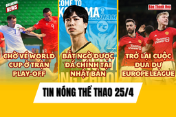 Tin thể thao 25/4: futsal Việt Nam chờ vé đi World Cup ở trận play-off