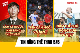 Tin thể thao 5/5: Nam Định tiến gần ngôi vô địch V-League; Man City nắm trong tay quyền tự quyết