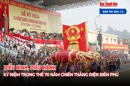[Bản tin 18h] Diễu binh, diễu hành kỷ niệm trọng thể 70 năm Chiến thắng Điện Biên Phủ