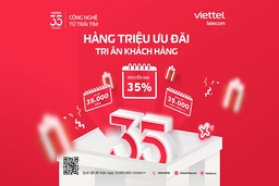 Nhiều ưu đãi nhân dịp kỷ niệm 35 năm thành lập Viettel