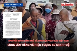 [Bản tin 18h]: Ban Tôn giáo Chính phủ và Giáo hội Phật giáo Việt Nam cùng lên tiếng về hiện tượng Sư Minh Tuệ