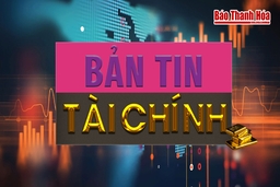 Bản tin Tài chính 18/5: Giá vàng thế giới tăng mạnh, trong nước ổn định