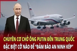 Chuyên cơ chở ông Putin đến Trung Quốc đặc biệt cỡ nào