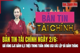 Bản tin Tài chính ngày 2/6: Giá vàng SJC giảm 6,5 triệu trong tuần; đồng USD xác lập đà giảm tháng