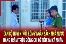 Điểm nóng sáng 6/6: Cán bộ huyện “rút ruột” ngân sách để tiêu xài cá nhân